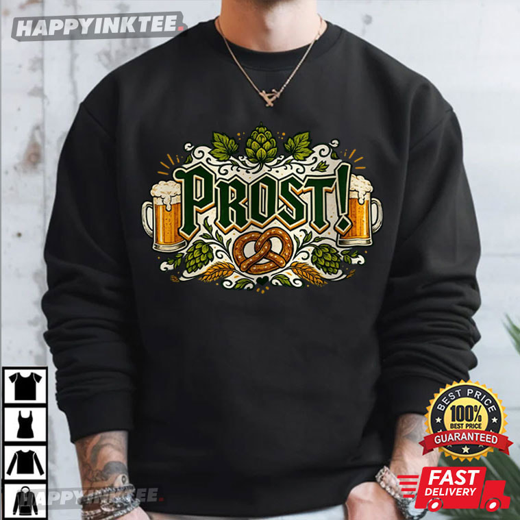 Prost Oktoberfest Bavarian German Party Germany Beer Lover Gift T-Shirt Prost Oktoberfest Bavarian German Party Germany Beer Lover Gift T-Shirt