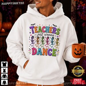 Teachers Just Wanna Dance Colorful Skeletons Halloween T Shirt (4)