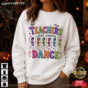 Teachers Just Wanna Dance Colorful Skeletons Halloween T Shirt (1)