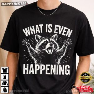 Confused Raccoon What Is Even Happening T Shirt (4)