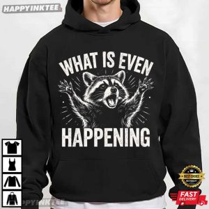 Confused Raccoon What Is Even Happening T Shirt (2)