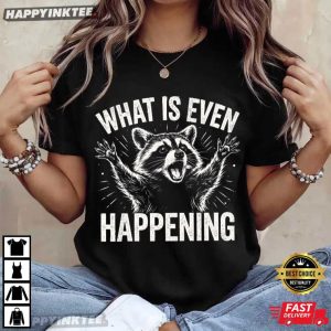 Confused Raccoon What Is Even Happening T Shirt (3)