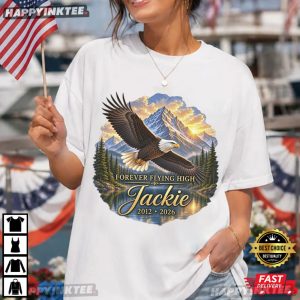 Jackie Bald Eagle Forever Flying High 2012–2026 Memorial T Shirt (3)