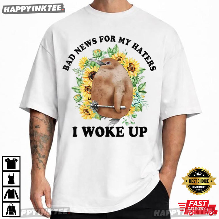 Bad News For My Haters I Woke Up Funny Penguin T-Shirt Bad News For My Haters I Woke Up Funny Penguin T-Shirt