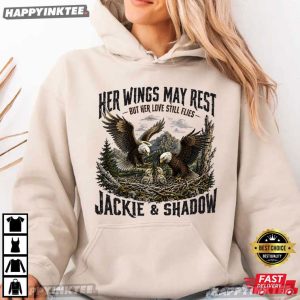 Her Wings May Rest But Her Love Still Flies Jackie And Shadow Memorial T Shirt (2)