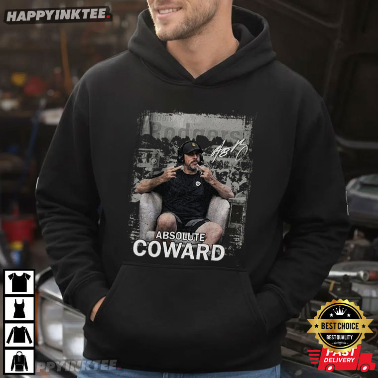 Aaron Rodgers Absolute Coward Double Middle Finger Funny T-Shirt Aaron Rodgers Absolute Coward Double Middle Finger Funny T-Shirt