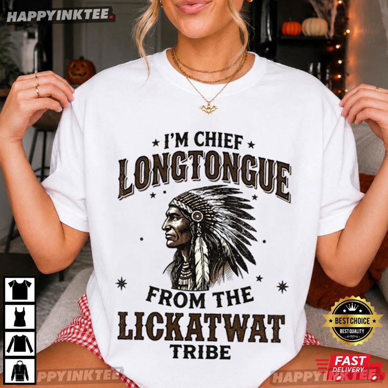 Chief Long Tongue Joke Dirty Humor Adult Western T-Shirt Chief Long Tongue Joke Dirty Humor Adult Western T-Shirt
