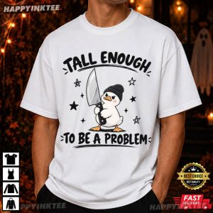 Tall Enough To Be A Problem Funny Cute Duck T Shirt (3)