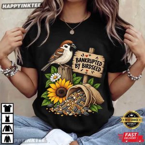 Sparrow Bankrupted By Birdseed Funny Bird Lover T Shirt (4)