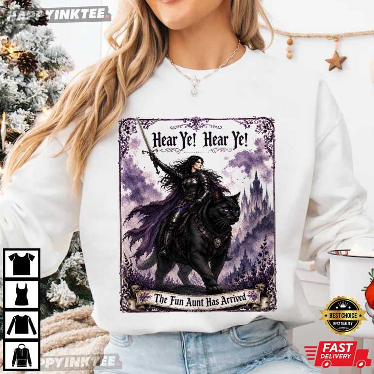 Hear Ye The Fun Aunt Has Arrived Riding Black Cat Auntie Gift T-Shirt Hear Ye The Fun Aunt Has Arrived Riding Black Cat Auntie Gift T-Shirt