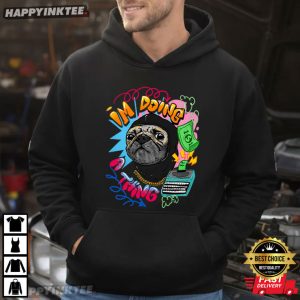 Roodabeguh I'm Doing a Thing Dog Meme T Shirt (2)