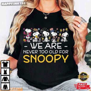 We Are Never Too Old For Snoopy T Shirt (4)