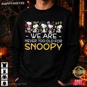 We Are Never Too Old For Snoopy T Shirt (1)