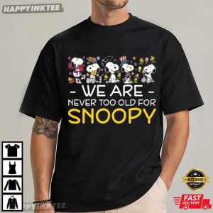 We Are Never Too Old For Snoopy T Shirt (3)