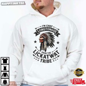 Chief Longtongue From The Lickatwat Tribe Funny T Shirt (3)