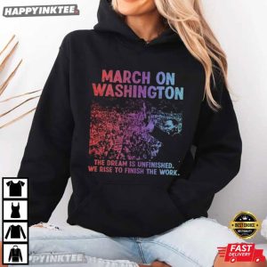 March On Washington The Dream Is Unfinished Defend The Vote People Power T Shirt (4)