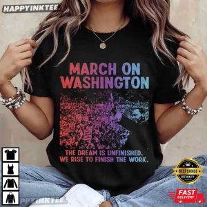 March On Washington The Dream Is Unfinished Defend The Vote People Power T Shirt (1)