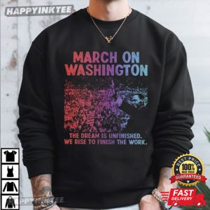March On Washington The Dream Is Unfinished Defend The Vote People Power T Shirt (2)