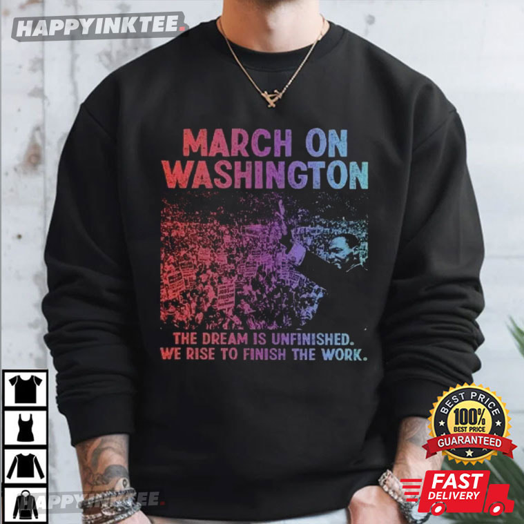 March On Washington The Dream Is Unfinished Defend The Vote People Power T-Shirt March On Washington The Dream Is Unfinished Defend The Vote People Power T-Shirt