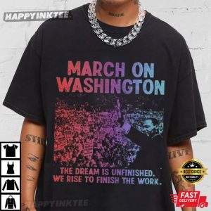 March On Washington The Dream Is Unfinished Defend The Vote People Power T Shirt (3)
