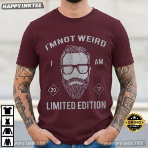 Bearded Man I'm Not Weird Limited Edition T Shirt (1)
