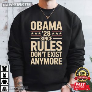 Obama 2028 Since Rules Don't Exist Anymore Political Humor T Shirt (3)