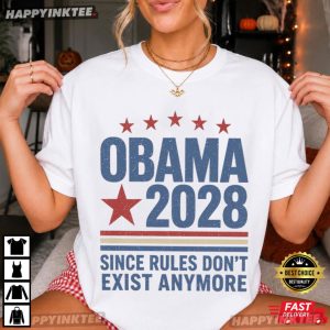 Obama 2028 Since Rules Don't Exist Anymore T Shirt (4)