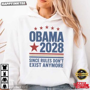 Obama 2028 Since Rules Don't Exist Anymore T Shirt (2)