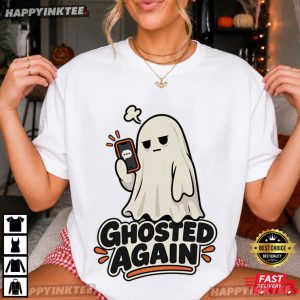 Ghosted Again Funny Ghost Meme Halloween Gift T Shirt (4)
