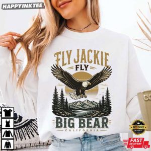 Fly Jackie Fly Big Bear California Bald Eagle Memorial T Shirt (1)