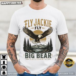 Fly Jackie Fly Big Bear California Bald Eagle Memorial T Shirt (3)