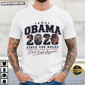 Obama 2028 Since The Rules Don't Exist Anymore Political Election T Shirt (4)