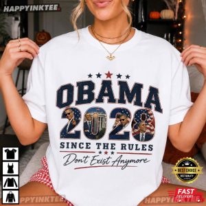 Obama 2028 Since The Rules Don't Exist Anymore Political Election T Shirt (3)
