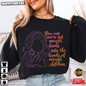 Dolly Parton You Can Never Get Enough Books Reading Enthusiast T Shirt (3)