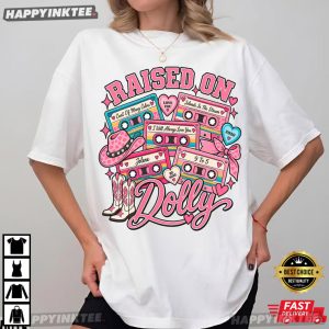 Raised On Dolly Cassette Country Music Legend T Shirt (2)