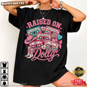 Raised On Dolly Cassette Country Music Legend T Shirt (3)
