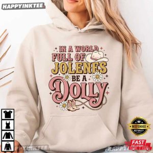 In A World Full of Jolenes Be A Dolly Cowgirl Music Country T Shirt (2)