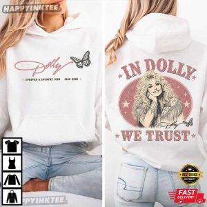 In Dolly We Trust Dolly Parton Forever A Country Icon Memorial T Shirt (3)
