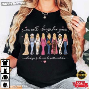 Dolly Parton RIP We Will Always Love You Memorial Tribute Gift T Shirt (3)