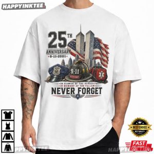 911 Never Forget 25th Anniversary Memorial Tribute T Shirt (3)