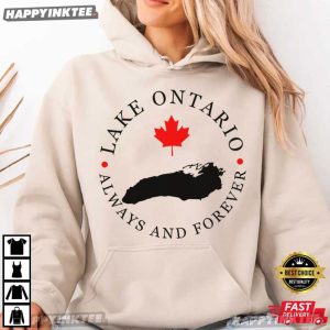 Lake Ontario Always And Forever Stand with Canadians T Shirt (1)