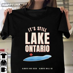 It's Still Lake Ontario Great Lakes Toronto Gift T Shirt (2)