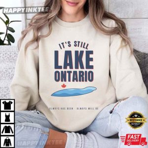 It's Still Lake Ontario Great Lakes Toronto Gift T Shirt (3)