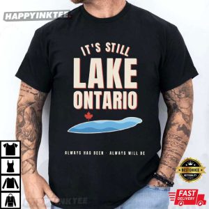 It's Still Lake Ontario Great Lakes Toronto Gift T Shirt (4)