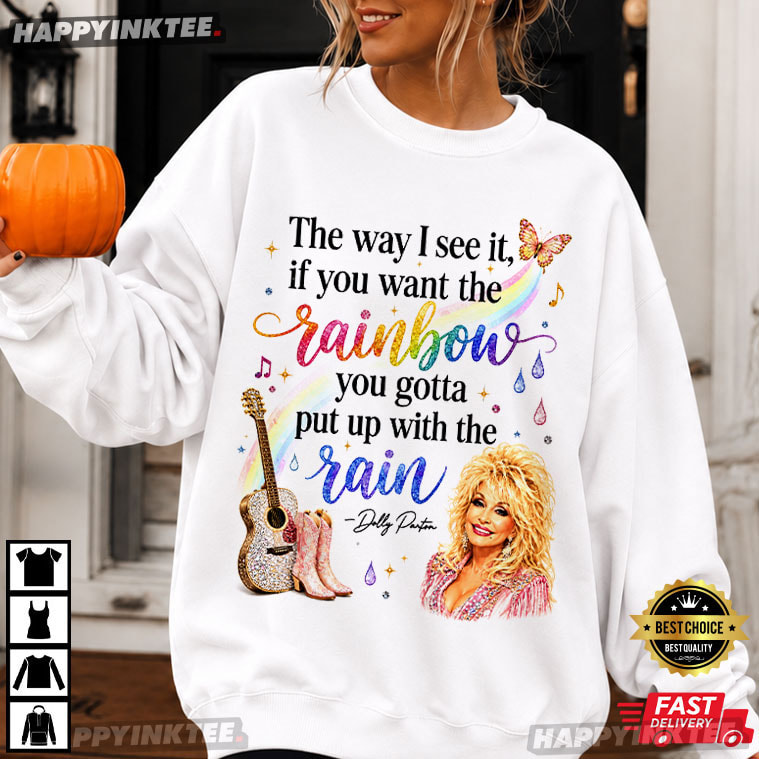 Dolly Parton The Way I See It If You Want The Rainbow Memorial T-Shirt Dolly Parton The Way I See It If You Want The Rainbow Memorial T-Shirt
