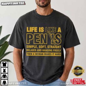 Life Is Like A Penis Simple Soft Straight Dirty Joke T Shirt (3)