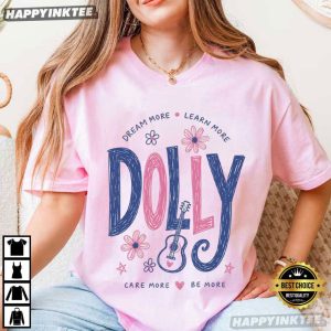 Dolly Parton Dream More Learn More Care More Be More T Shirt (4)