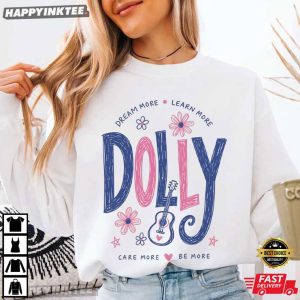 Dolly Parton Dream More Learn More Care More Be More T Shirt (1)