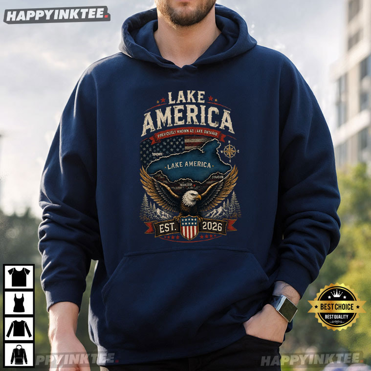 Lake America Previously Know As Lake Ontario Patriotic T-Shirt Lake America Previously Know As Lake Ontario Patriotic T-Shirt