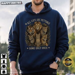 All Cats Are Pettable Some Only Once Funny Cat Lover Animal T Shirt (2)